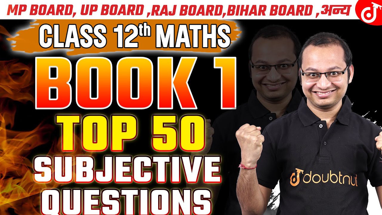 Class 12 Maths Book 1 Top 50 SUBJECTIVE QUESTIONS Board Exam Marathon Class 12 maths book 1 top 50 subjective questions board exam marathon