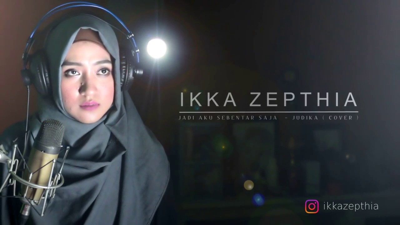JADI AKU SEBENTAR SAJA JUDIKA COVER by ikka Zepthia w Lirik YouTube