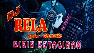 DJ Rela - Inka Christie (DJ VIRAL TikTok!!)