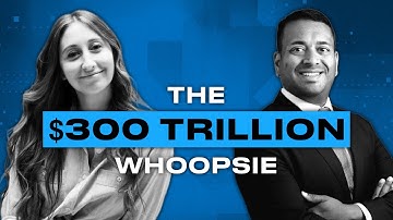 The $300 Trillion Dollar Whoopsie