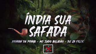 INDIA SUA SAFADA - Rennan da Penha, Mc Zudo Boladão & JR FELIX - Baile da Selva 🐻