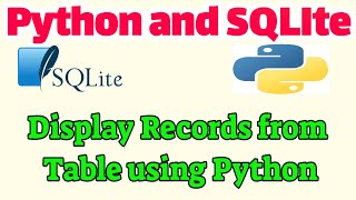 Python and SQLite Tutorial: Display Records from Table using Python