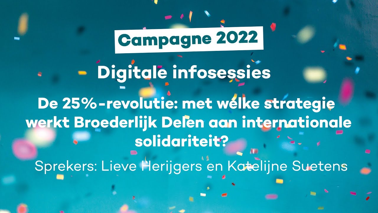 Digitale infosessie De 25%-revolutie: hoe werkt Broederlijk Delen aan internationale solidariteit?