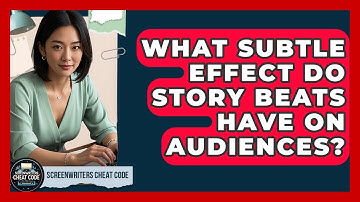 What Subtle Effect Do Story Beats Have On Audiences? - Screenwriter