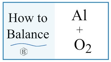 Balancing the Equation Al + O2 = Al2O3 (and Type of Reaction)