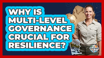 Why Is Multi-Level Governance Crucial for Resilience?