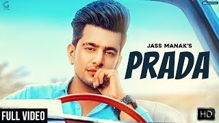 Prada - jass manak (official video) satti dhillon | latest punjabi
song 2018