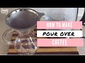 HOW TO MAKE POUR OVER COFFEE // DIMELO MAMI