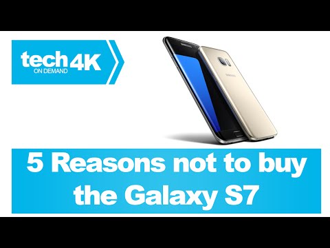 5 Reasons why you shouldn&rsquo;t buy the Galaxy S7 | Tech On Demand 4K