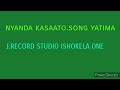Nyanda Kasaato Song Yatima 