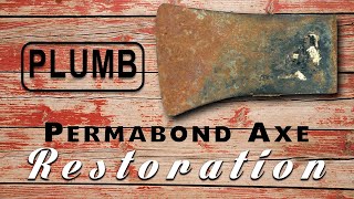 Axe Restoration  Plumb Permabond