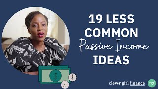 19 Best Passive Income Ideas (That Are Less Common!) | Clever Girl Finance