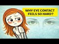 Why Eye Contact Feels So Hard?