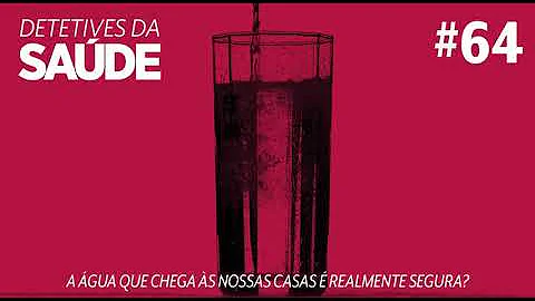 Como a qualidade da água que chega até as casas podem estar relacionada com a saúde de uma população?