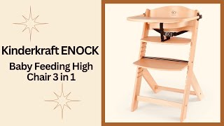 Kinderkraft ENOCK Baby Feeding High Chair 3 in 1 Natural Wood, Scalable, Adjustable,Universal Design