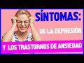 Síntomas de la depresión y los trastornos de ansiedad.