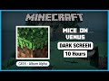 🎧  Minecraft C418: Mice On Venus | Minecraft Music | 10 Hours in Dark Screen