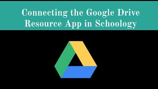 Schoology Google Drive App Connect STUDENTS