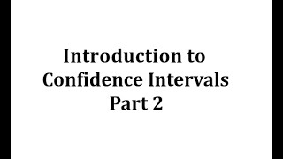 Introduction to Confidence Intervals (Part 2)