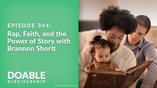 Episode 344: Rap, Faith, and the Power of Story with Brannon Shortt
