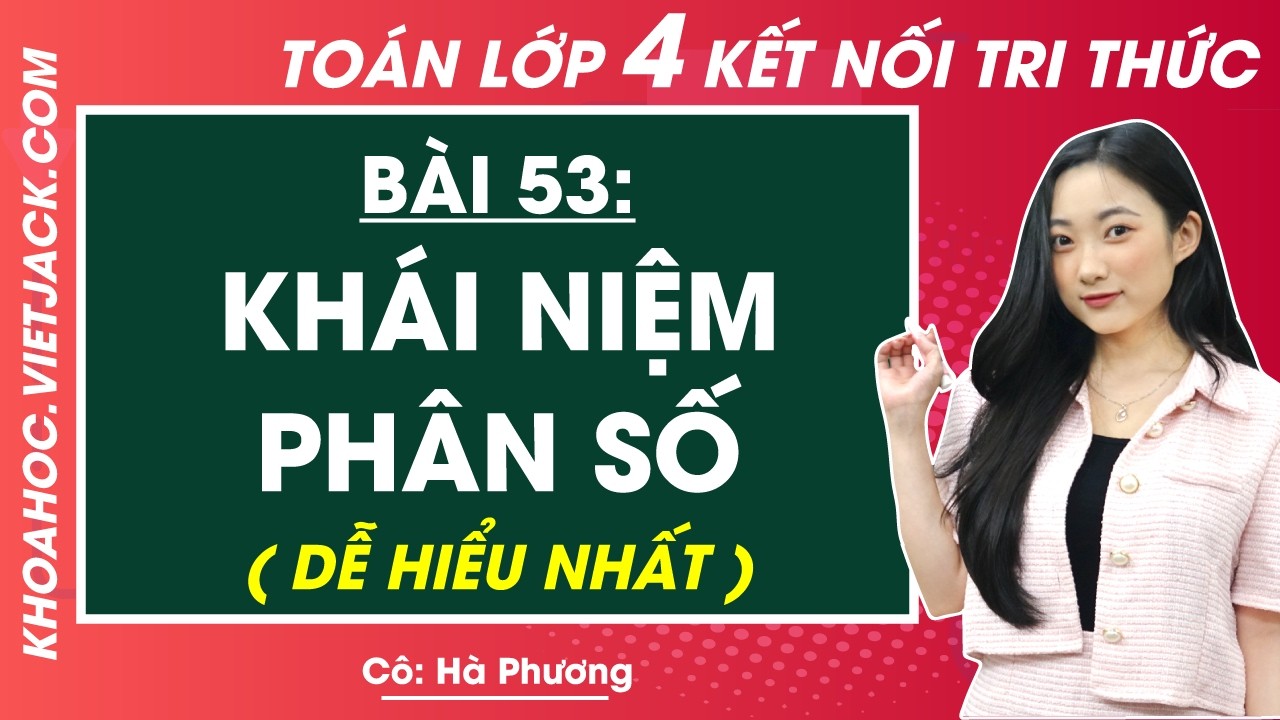 Phân số - Toán lớp 4 - Cô Hà Phương (DỄ HIỂU NHẤT) - youtube