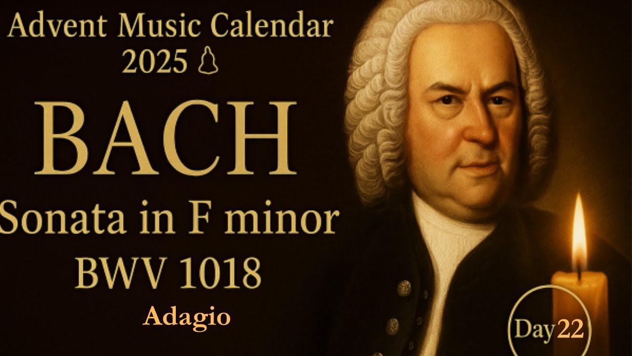 Bach: Adagio(BWV 1018), Day 22, バッハ、アダージョ - YouTube