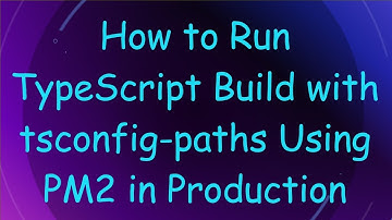 How to Run TypeScript Build with tsconfig-paths Using PM2 in Production