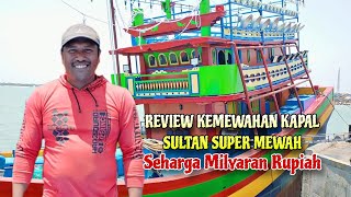 KEMEGAHAN ⁉️ Kapal Sultan Super Mewah Seharga Milyaran Rupiah - Cupliz Ahmad
