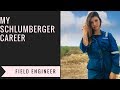 My Schlumberger Career- Field Engineer