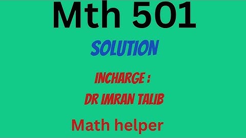 Mth501 assignment 1 solution 2025 / Mth501 assignment 1 solution incharge dr imran talib
