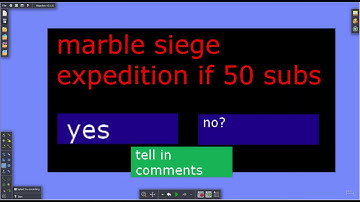 marble siege expedition  (if 50 subs)