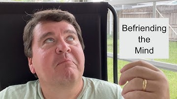 Befriending the Mind || Nonduality and Enlightenment Simplified