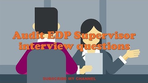Audit EDP Supervisor interview questions