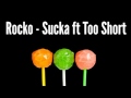 Rocko Ft Too Short Sucka mp3