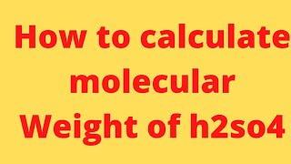 how to calculate molecular weight of h2so4|@alibaba| #shorts