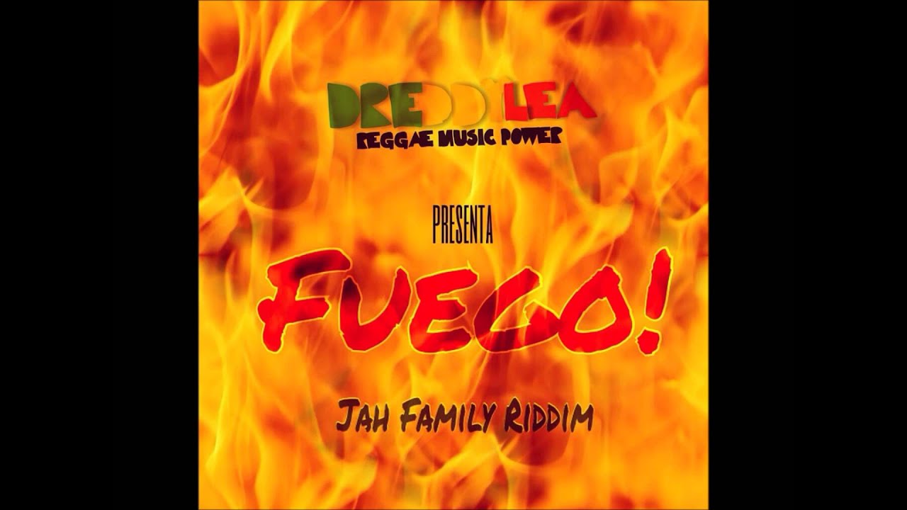 Watch FUEGO - Dreddy Lea - Jah family Riddim on YouTube Watch FUEGO - Dreddy Lea - Jah family Riddim on YouTube