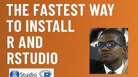 The Fastest Way to Install R and RStudio