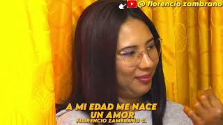 A mi Edad me nace un Amor - Florencio ZAmbrano C. - YouTube