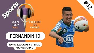 Quem Pod? Fernandinho! Podcast do França #32 T2 EP2