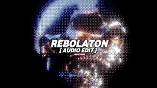 RXVEN - REBOLATON (EXTENSION) [ AUDIO EDIT ]