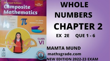 COMPOSITE MATHEMATICS CLASS 6 CHAPTER 2 WHOLE NUMBERS  EX 2(E) QUE 1-6 | MAMTA MUND | MATHSGRADE