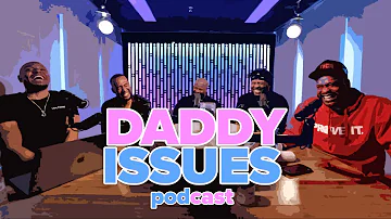 Daddy Issues: "Boys be Dumb"