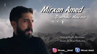 Mirxan Amed - Diyarbekir Mala min