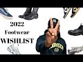 2022 footwear wishlist