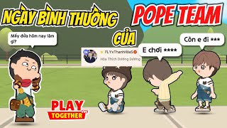 Play Together Một Ngày Của Mình Và Pope Team Và Cái Kết