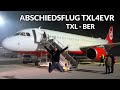 LETZTER FLUG | Abschiedsflug TXL4EVR: Berlin Tegel - Berlin BER | Komplette Erfahrung (Trip Report)