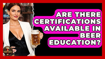 Are There Certifications Available in Beer Education? - The Pint Guy