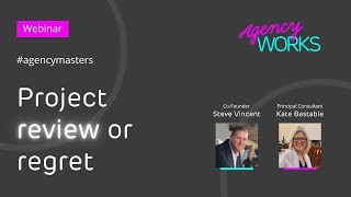 Agency Masters: Project review or regret