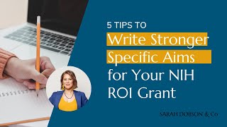 5 tips to write stronger specific aims for your NIH R01 grant