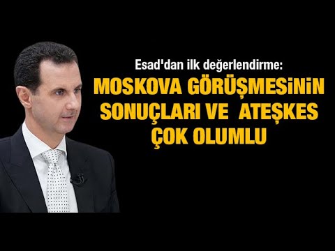 Esad'dan ilk değerlendirme:
